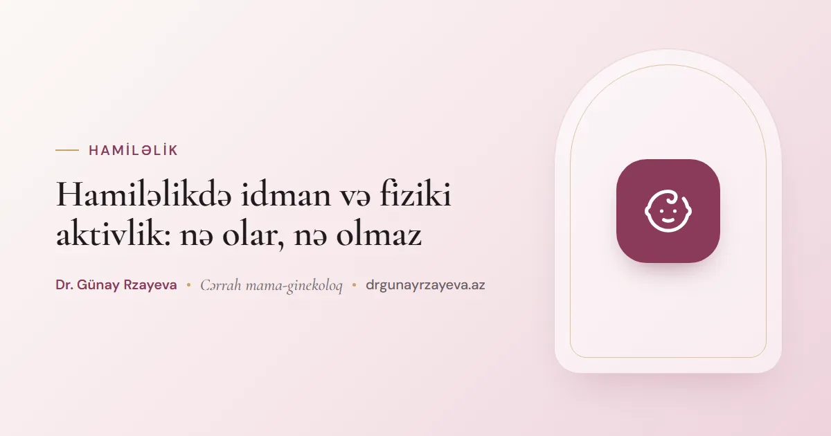 Hamiləlikdə idman və fiziki aktivlik: nə olar, nə olmaz