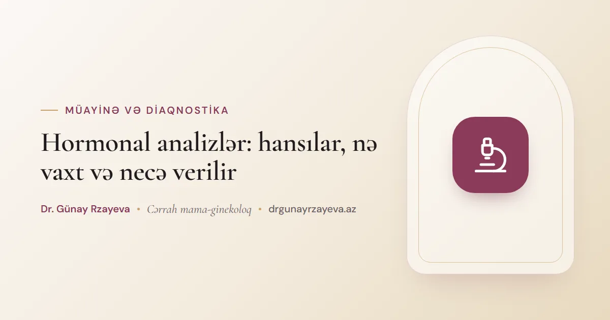 Hormonal analizlər: hansılar, nə vaxt və necə verilir