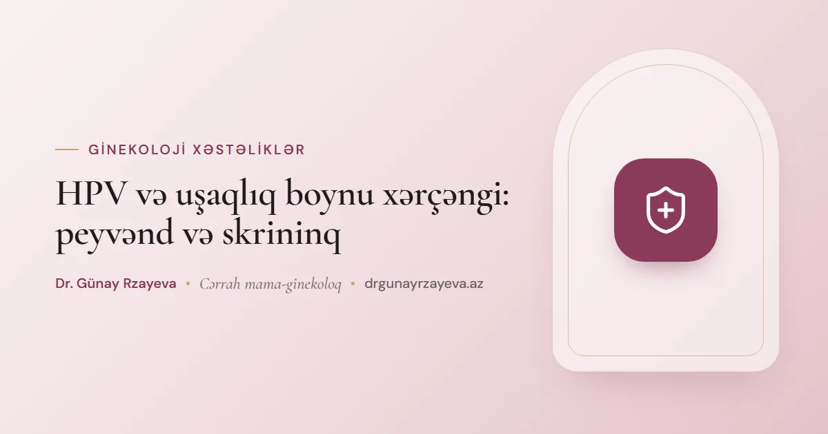 HPV və uşaqlıq boynu xərçəngi: peyvənd və skrininq